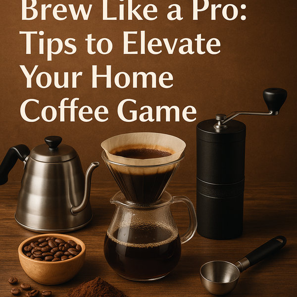 Brew Like a Pro: Tips to Elevate Your Home Coffee Game